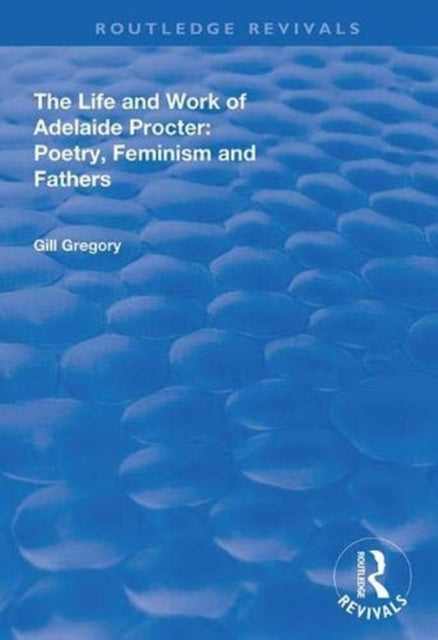 The Life and Work of Adelaide Procter