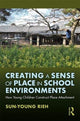 Book cover of: Creating a Sense of Place in School Environments. By: Sun-Young Rieh