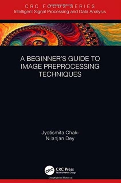Book cover of: Beginner’s Guide to Image Preprocessing Techniques. By: Jyotismita Chaki