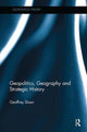 Book cover of: Geopolitics, Geography and Strategic History. By: Geoffrey Sloan