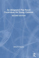 Book cover of: Integrated Play-Based Curriculum for Young Children. By: Olivia N. Saracho