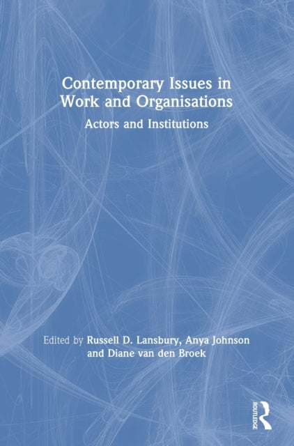 Book cover of: Contemporary Issues in Work and Organisations. By: Russell D. Lansbury