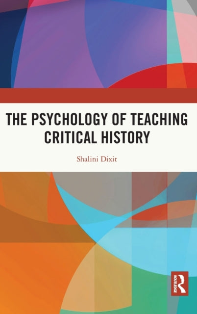 Book cover of: Psychology of Teaching Critical History. By: Shalini Dixit
