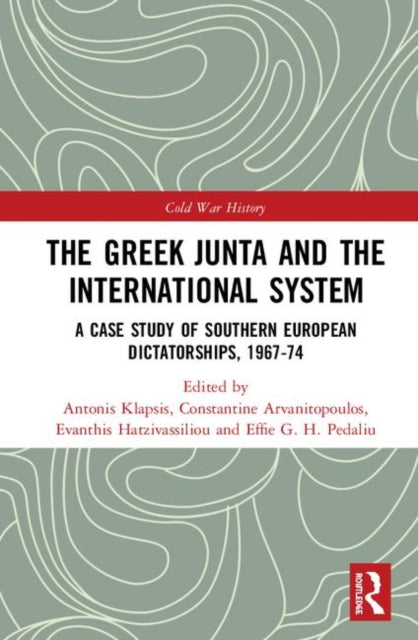 Book cover of: Greek Junta and the International System. By: Antonis Klapsis