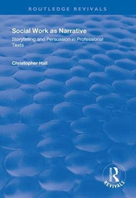 Book cover of: Social Work as Narrative. By: Hall, Christopher
