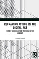 Book cover of: Reframing Acting in the Digital Age. By: Artemis Preeshl