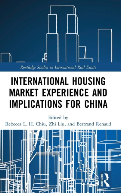 Book cover of: International Housing Market Experience and Implications for China. By: Rebecca Lai-Har Chiu