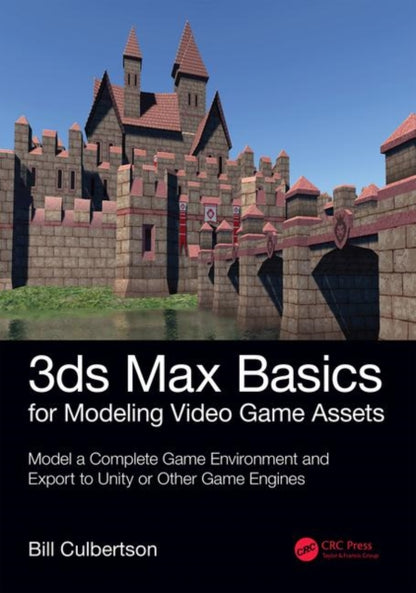 Book cover of: 3ds Max Basics for Modeling Video Game Assets: Volume 1. By: William Culbertson