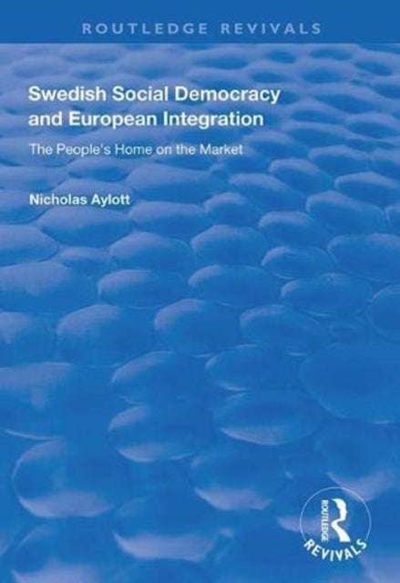 Book cover of: Swedish Social Democracy and European Integration. By: Nicholas Aylott