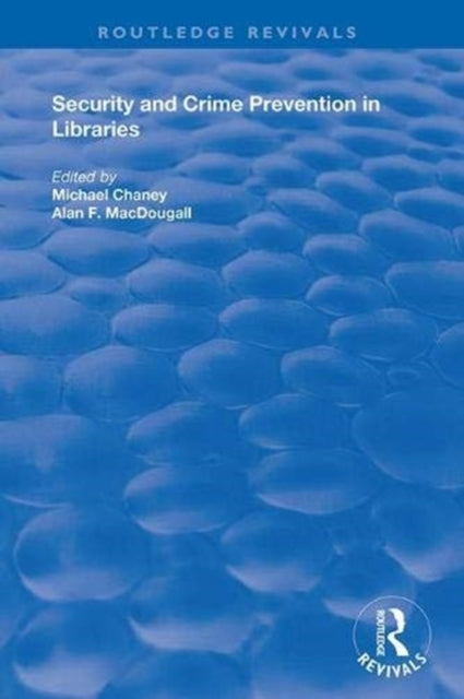 Book cover of: Security and Crime Prevention in Libraries. By: Michael Chaney