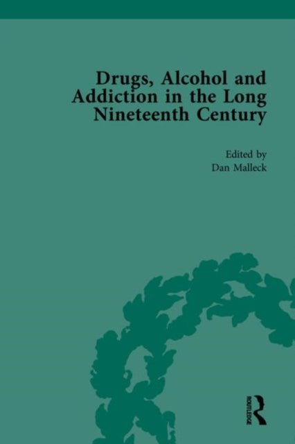Book cover of: Drugs, Alcohol and Addiction in the Long Nineteenth Century. By: Daniel Malleck
