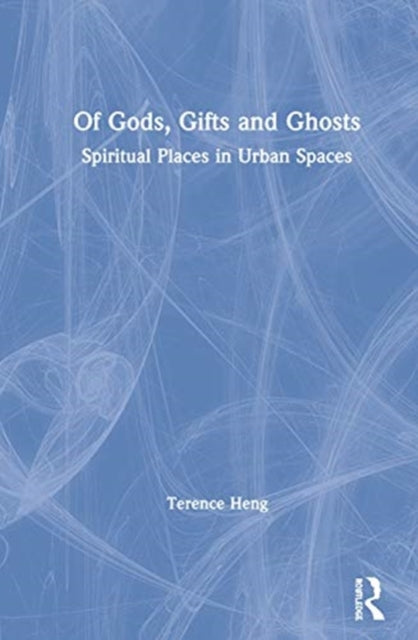 Book cover of: Of Gods, Gifts and Ghosts. By: Terence Heng