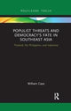 Book cover of: Populist Threats and Democracy’s Fate in Southeast Asia. By: William Case
