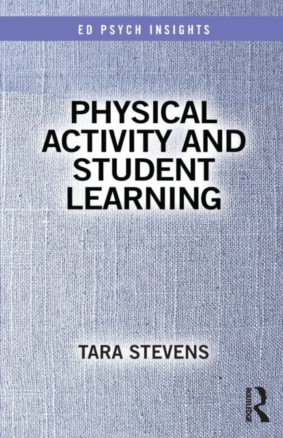 Book cover of: Physical Activity and Student Learning. By: Tara Stevens