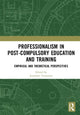 Book cover of: Professionalism in Post-Compulsory Education and Training. By: Jonathan Tummons