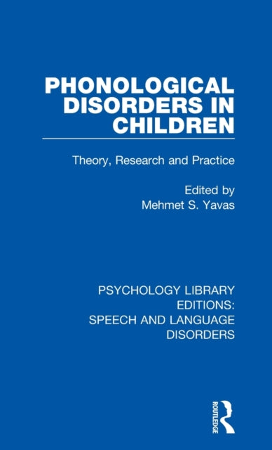 Book cover of: Phonological Disorders in Children. By: Mehmet S. Yavas