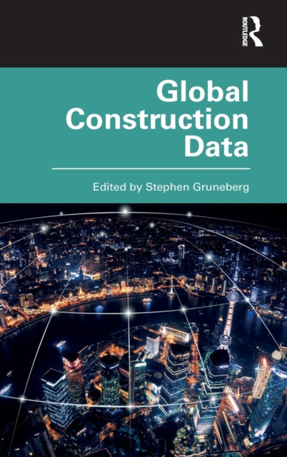 Book cover of: Global Construction Data. By: Stephen L. Gruneberg