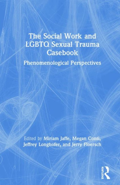 The Social Work and LGBTQ Sexual Trauma Casebook