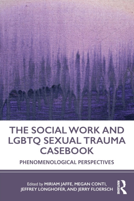 Book cover of: Social Work and LGBTQ Sexual Trauma Casebook. By: Miriam Jaffe