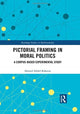 Book cover of: Pictorial Framing in Moral Politics. By: Ahmed Abdel-Raheem