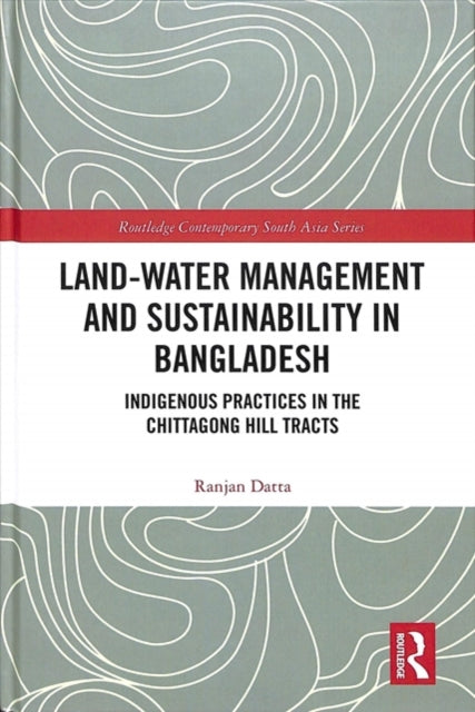 Book cover of: Land-Water Management and Sustainability in Bangladesh. By: Ranjan Datta