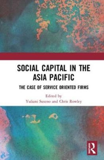Book cover of: Social Capital in the Asia Pacific. By: Yuliani Suseno