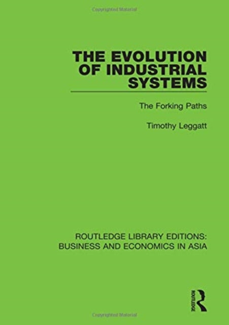 Book cover of: Evolution of Industrial Systems. By: Timothy Leggatt