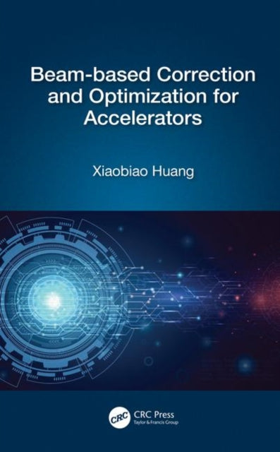 Book cover of: Beam-based Correction and Optimization for Accelerators. By: Xiaobiao Huang