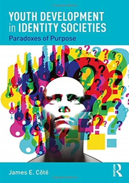 Book cover of: Youth Development in Identity Societies. By: James E. Côté