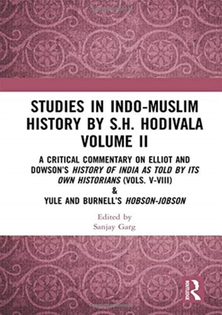 Book cover of: Studies in Indo-Muslim History by S.H. Hodivala Volume II. By: Sanjay Garg