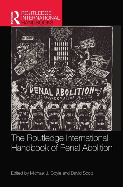 Book cover of: Routledge International Handbook of Penal Abolition. By: Michael J. Coyle