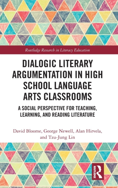 Book cover of: Dialogic Literary Argumentation in High School Language Arts Classrooms. By: David Bloome