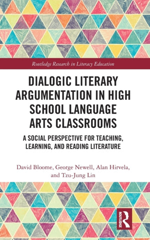 Dialogic Literary Argumentation in High School Language Arts Classrooms