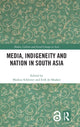 Book cover of: Media, Indigeneity and Nation in South Asia. By: Markus Schleiter