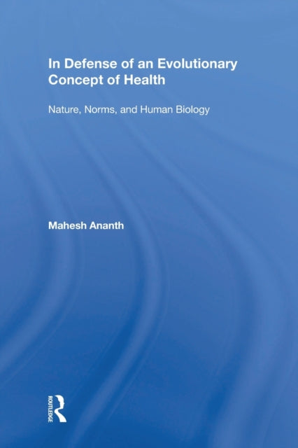 Book cover of: In Defense of an Evolutionary Concept of Health. By: Mahesh Ananth