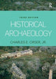 Book cover of: Historical Archaeology. By: Jr., Charles E. Orser