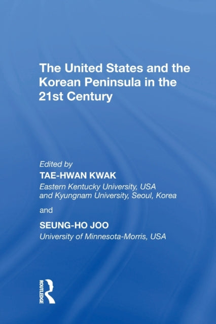 Book cover of: United States and the Korean Peninsula in the 21st Century. By: Tae-Hwan Kwak