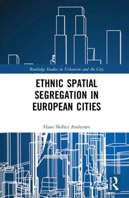 Book cover of: Ethnic Spatial Segregation in European Cities. By: Hans Andersen Skifter