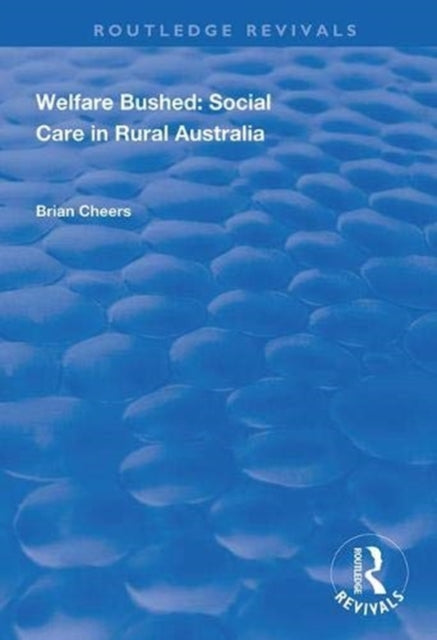 Book cover of: Welfare Bushed. By: Brian Cheers