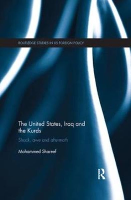 Book cover of: United States, Iraq and the Kurds. By: Mohammed Shareef