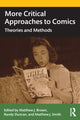Book cover of: More Critical Approaches to Comics. By: Matthew J. Smith