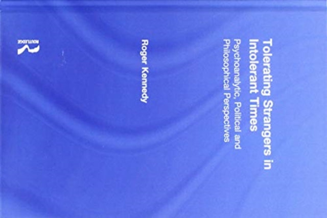 Book cover of: Tolerating Strangers in Intolerant Times. By: Roger Kennedy