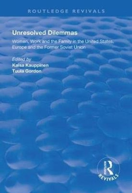Book cover of: Unresolved Dilemmas. By: Kaisa Kauppinen-Toropainen