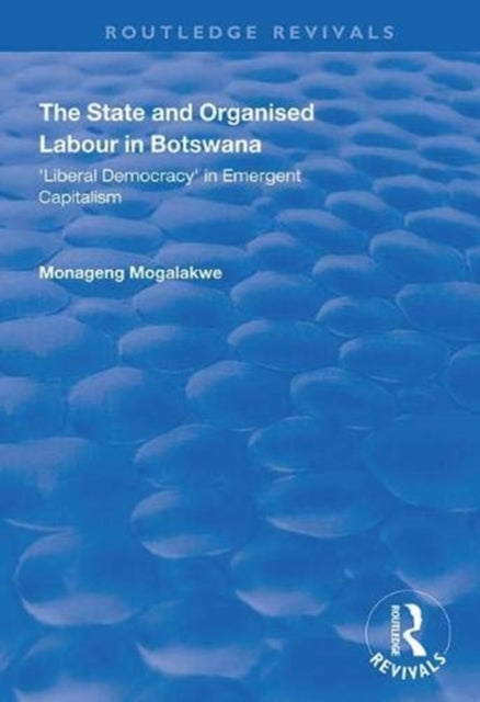 Book cover of: State and Organised Labour in Botswana