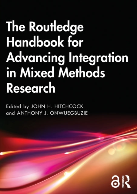 Book cover of: Routledge Handbook for Advancing Integration in Mixed Methods Research
