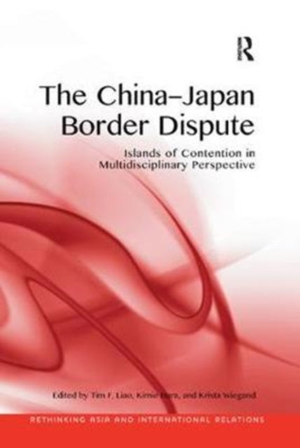 Book cover of: China-Japan Border Dispute. By: Tim F. Liao