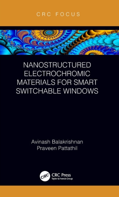 Book cover of: Nanostructured Electrochromic Materials for Smart Switchable Windows. By: Avinash Balakrishnan