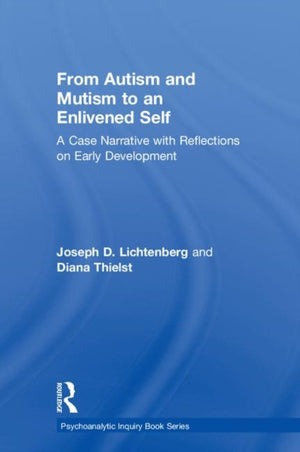 From Autism and Mutism to an Enlivened Self