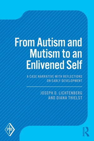 From Autism and Mutism to an Enlivened Self