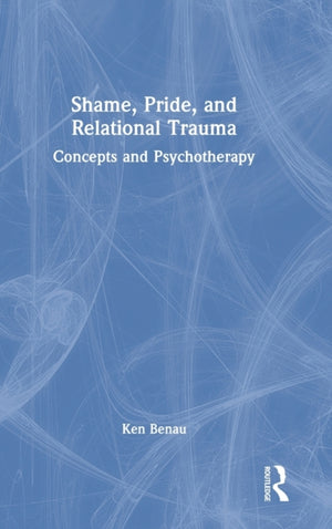 Shame, Pride, and Relational Trauma